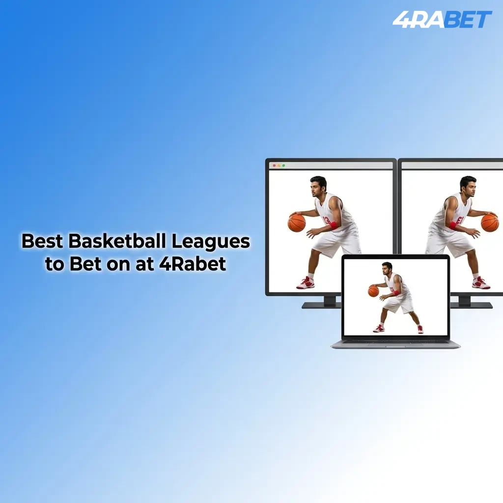 Basketball leagues to bet on at 4Rabet including NBA, EuroLeague, NCAA, FIBA, NBL Australia, and Liga ACB